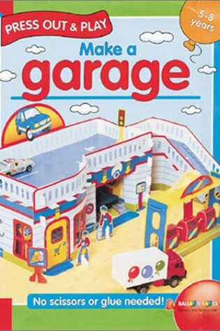 Cover of Balloon: Make a Garage