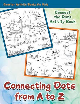 Book cover for Connecting Dots from A to Z - Connect the Dots Activity Book