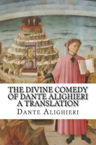 Cover of The Divine Comedy of Dante Alighieri a Translation