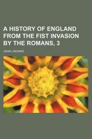 Cover of A History of England from the Fist Invasion by the Romans, 3