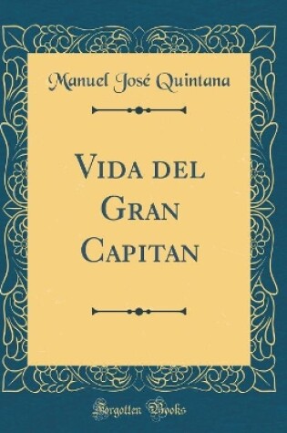 Cover of Vida del Gran Capitan (Classic Reprint)