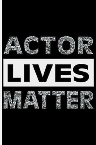 Cover of Actor Lives Matter (Silver)