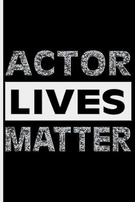 Book cover for Actor Lives Matter (Silver)