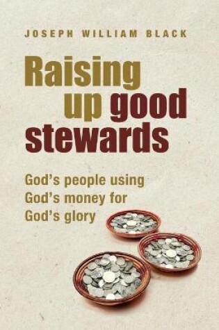 Cover of Raising Up Good Stewards