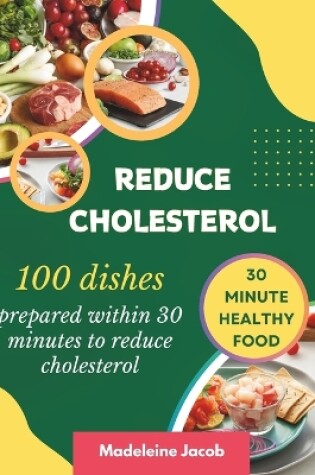 Cover of 100 Dishes Prepared Within 30 Minutes To Reduce Cholesterol