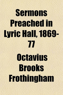 Book cover for Sermons Preached in Lyric Hall, 1869-77