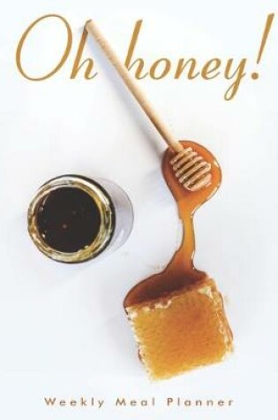 Cover of Oh honey! Weekly Meal Planner