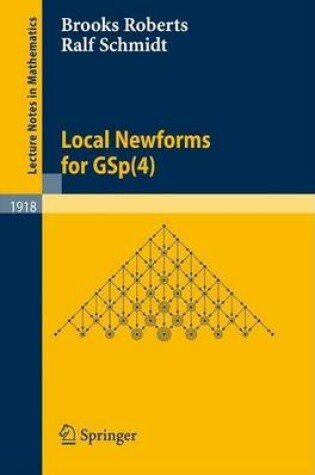 Cover of Local Newforms for Gsp(4). Lecture Notes in Mathematics, Volume 1918