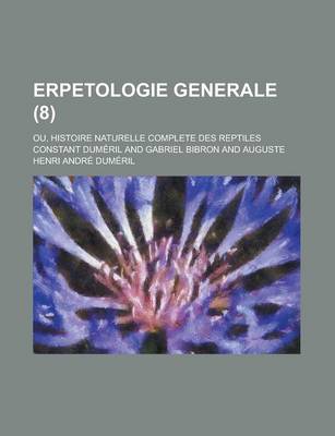 Book cover for Erpetologie Generale; Ou, Histoire Naturelle Complete Des Reptiles (8)