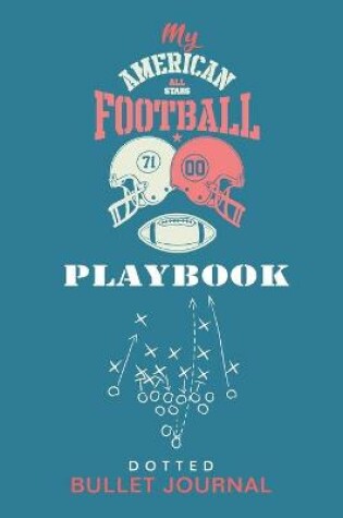 Cover of My American Football Playbook - Dotted Bullet Journal