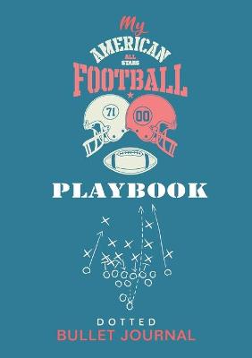 Book cover for My American Football Playbook - Dotted Bullet Journal