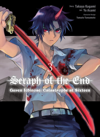 Book cover for Seraph Of The End: Guren Ichinose: Catastrophe At Sixteen (manga) 3