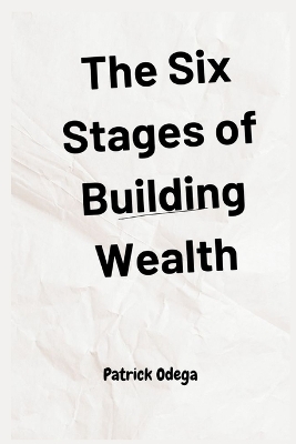 Book cover for The Six Stages of Building Wealth