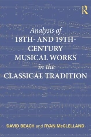 Cover of Analysis of 18th- and 19th-Century Musical Works in the Classical Tradition