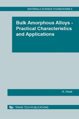 Cover of Bulk Amorphous Alloys - Practical Characteristics and Applications