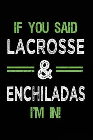 Cover of If You Said Lacrosse & Enchiladas I'm In