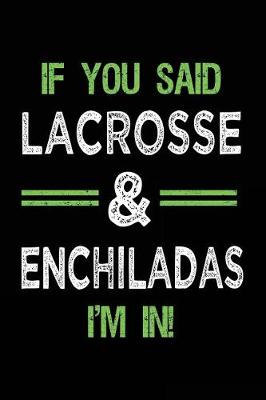 Book cover for If You Said Lacrosse & Enchiladas I'm In