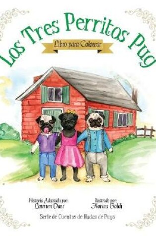 Cover of Los Tres Perritos Pug - Libro Para Colorear