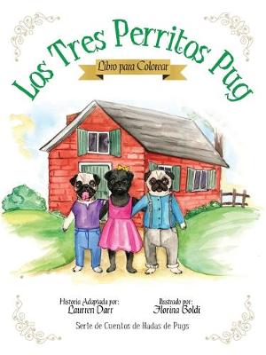 Book cover for Los Tres Perritos Pug - Libro Para Colorear