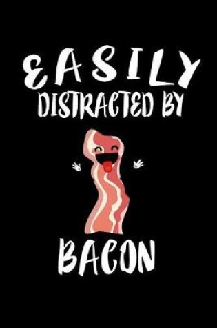 Cover of Easily Distracted By Bacon