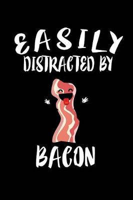 Book cover for Easily Distracted By Bacon
