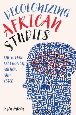 Book cover for Decolonizing African Studies