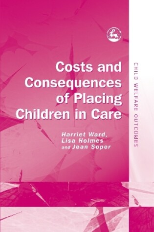 Cover of Costs and Consequences of Placing Children in Care