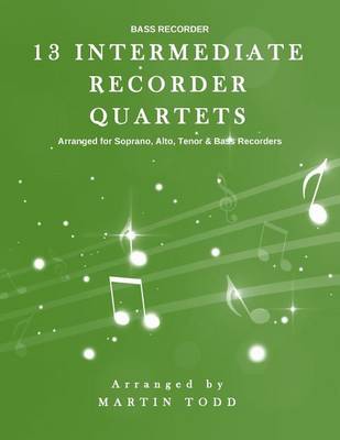 Book cover for 13 Intermediate Recorder Quartets - Bass Recorder