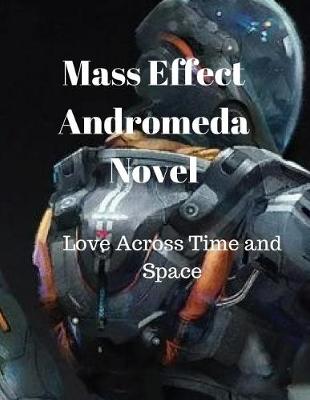 Book cover for Mass Effect Andromeda Novel-Love Across Time and Space