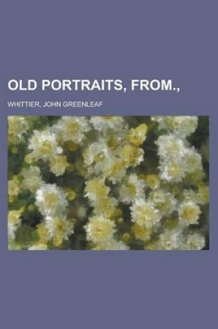 Cover of Old Portraits, From., Volume VI