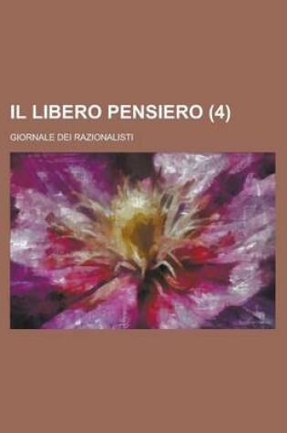 Cover of Il Libero Pensiero; Giornale Dei Razionalisti (4 )