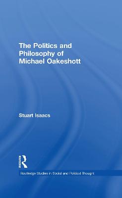 Book cover for The Politics and Philosophy of Michael Oakeshott