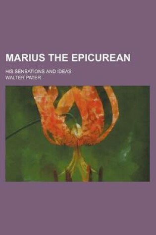 Cover of Marius the Epicurean (Volume 4); His Sensations and Ideas