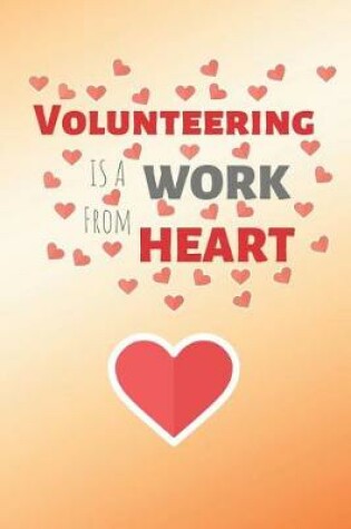 Cover of Volunteering Is Work From Heart