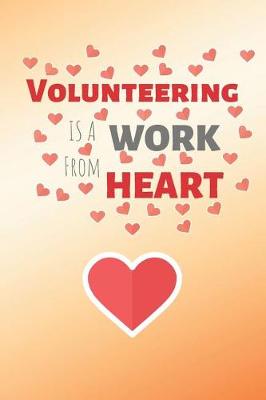 Cover of Volunteering Is Work From Heart