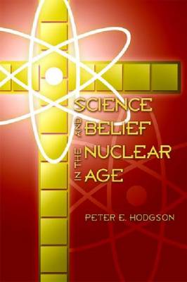 Book cover for Science and Belief in the Nuclear Age