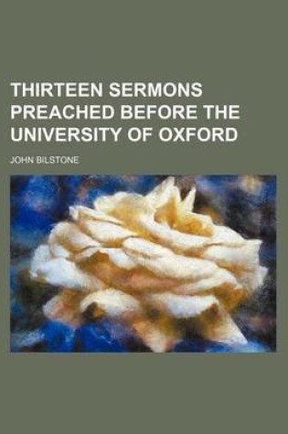 Cover of Thirteen Sermons Preached Before the University of Oxford