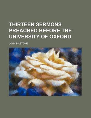 Book cover for Thirteen Sermons Preached Before the University of Oxford