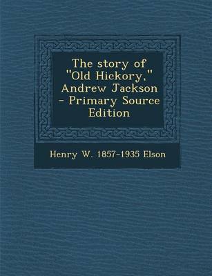 Book cover for Story of "Old Hickory," Andrew Jackson