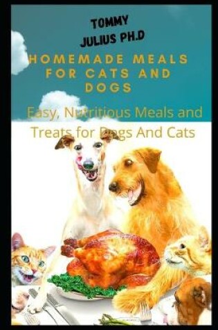 Cover of Homemade Meals for Cats and Dogs