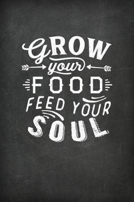 Book cover for Grow Your Food Feed Your Soul