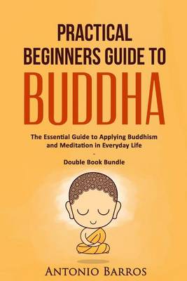 Cover of Practical Beginners Guide to Buddha