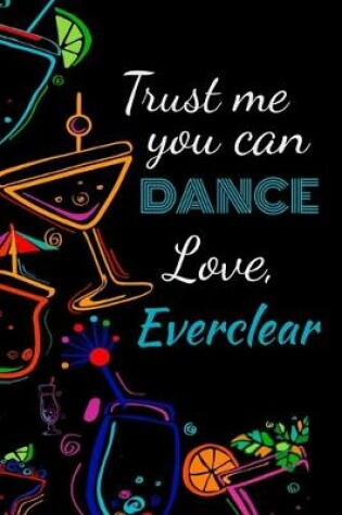 Cover of Trust me you can dance love, everclear