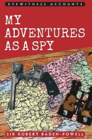 Cover of Eyewitness Accounts My Adventures as a Spy