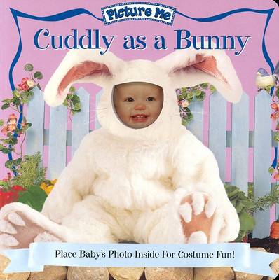 Cover of Picture Me Cuddly as a Bunny