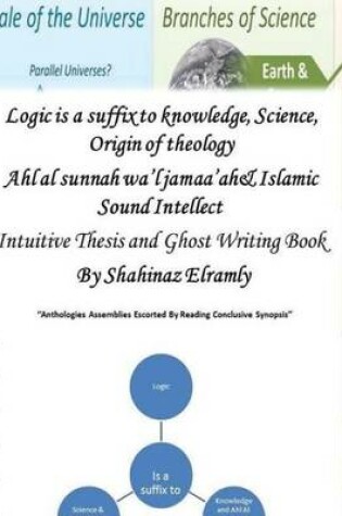 Cover of Logic Is a Suffix to Knowledge, Science, Origin of Theology Ahl Al Sunnah W