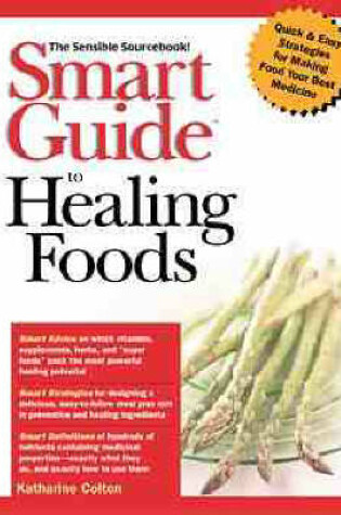 Cover of Smart Guide to Healing Foods