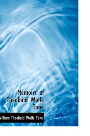 Cover of Memoirs of Theobald Wolfe Tone