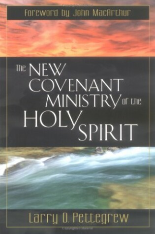 Cover of The New Covenant Ministry of the Holy Spirit