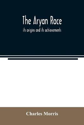 Book cover for The Aryan race; its origins and its achievements